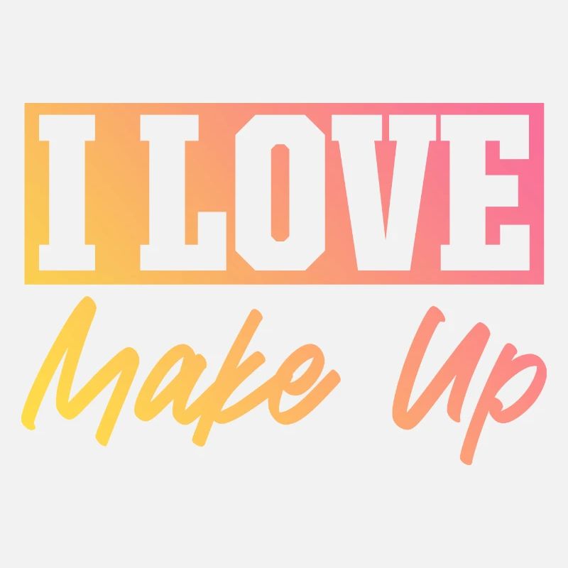 I love makeup