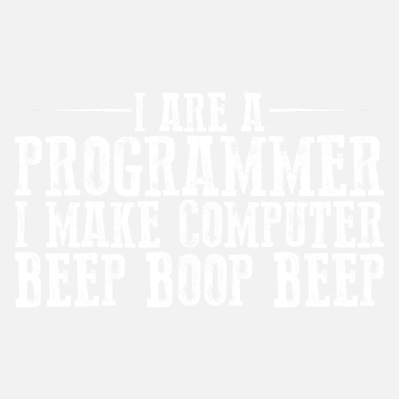 I Are A Programmer I Make Computer Beep Boop Beep3