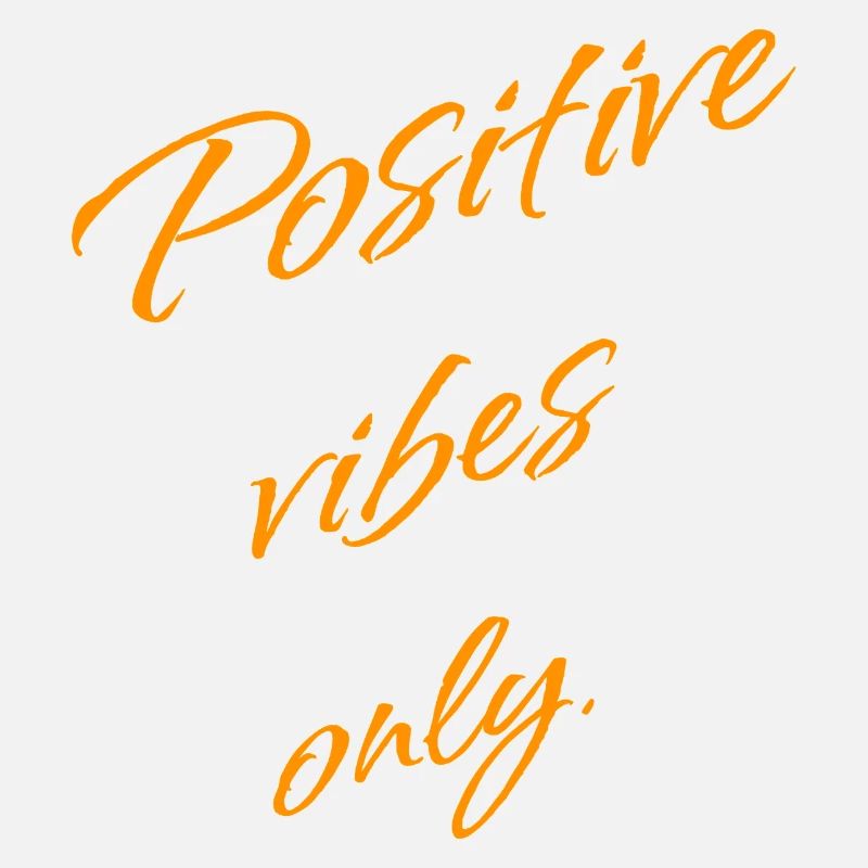 Positive Vibes Only – Positive Vibes Statement