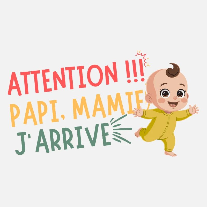 Attention Papi, Mamie J'arrive Annonce Bébé Humour