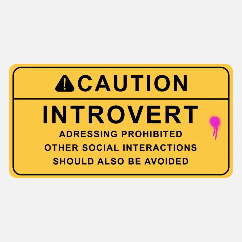 Caution Introvert