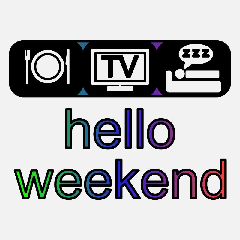 hello weekend