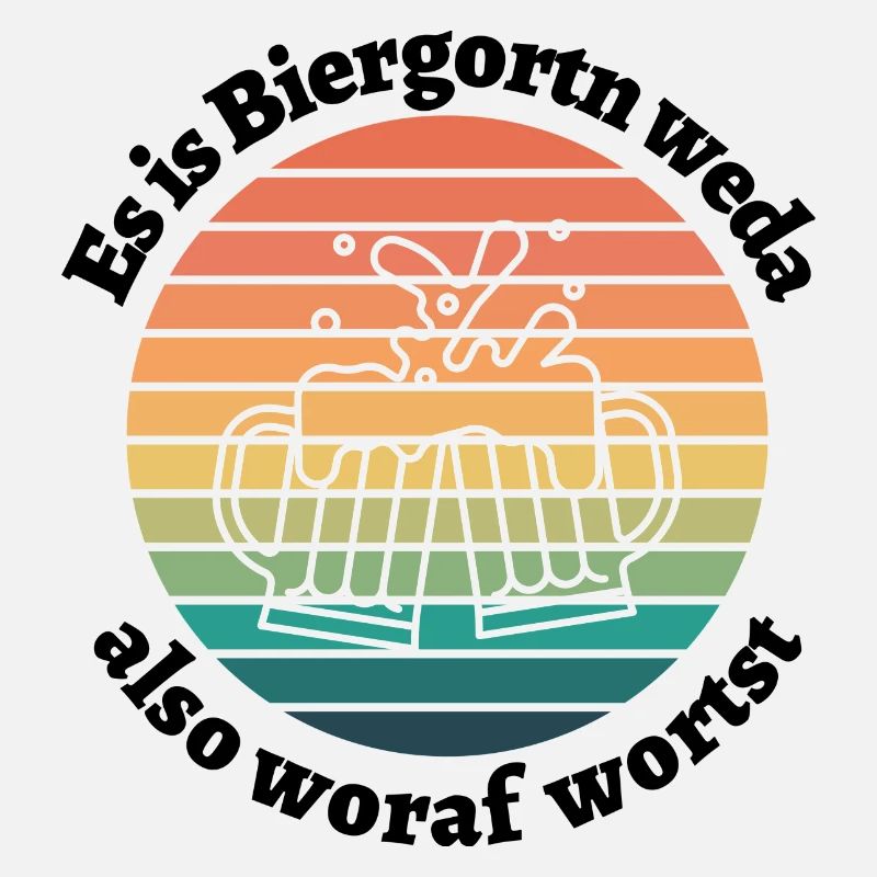 Biergordn weda- bayerischer Spruch