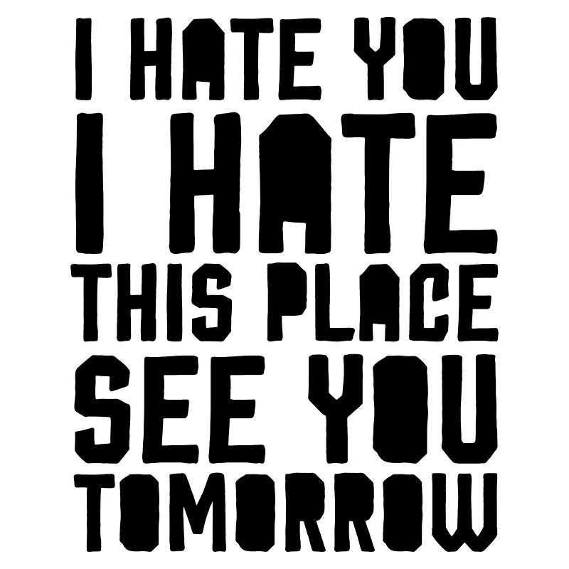 I hate you I hate this Place - Lustiger Gym Spruch