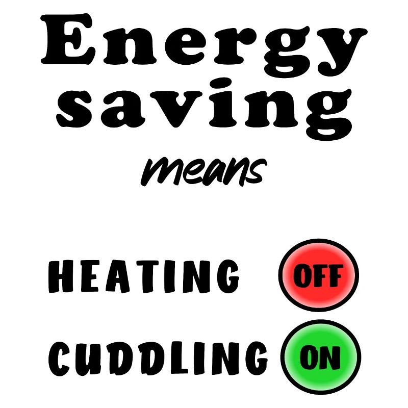 Energy Saving means Heating Cuddling Heating Crisis