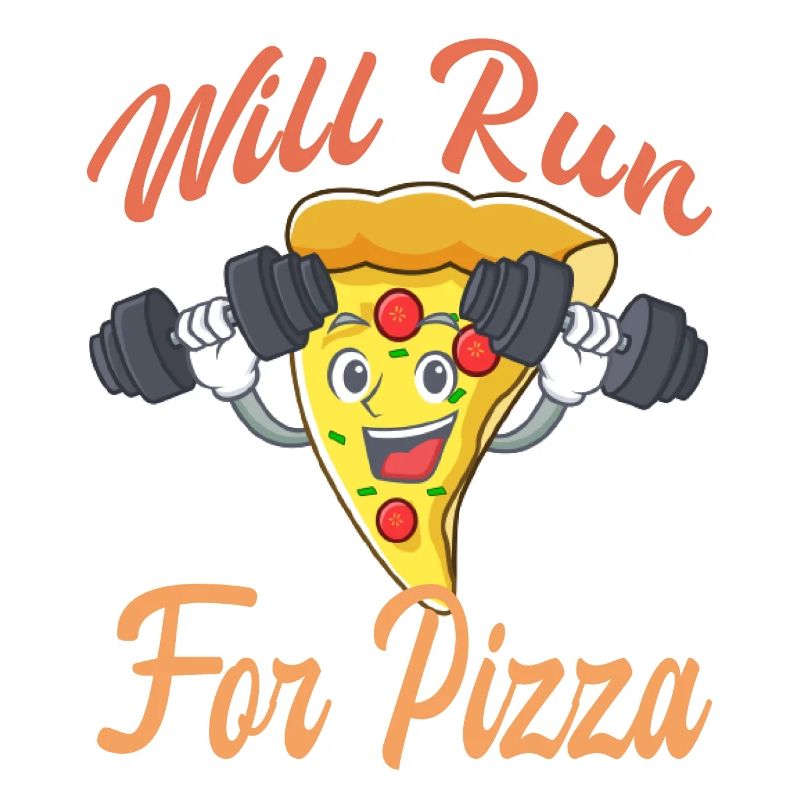"Will Run For Pizza"