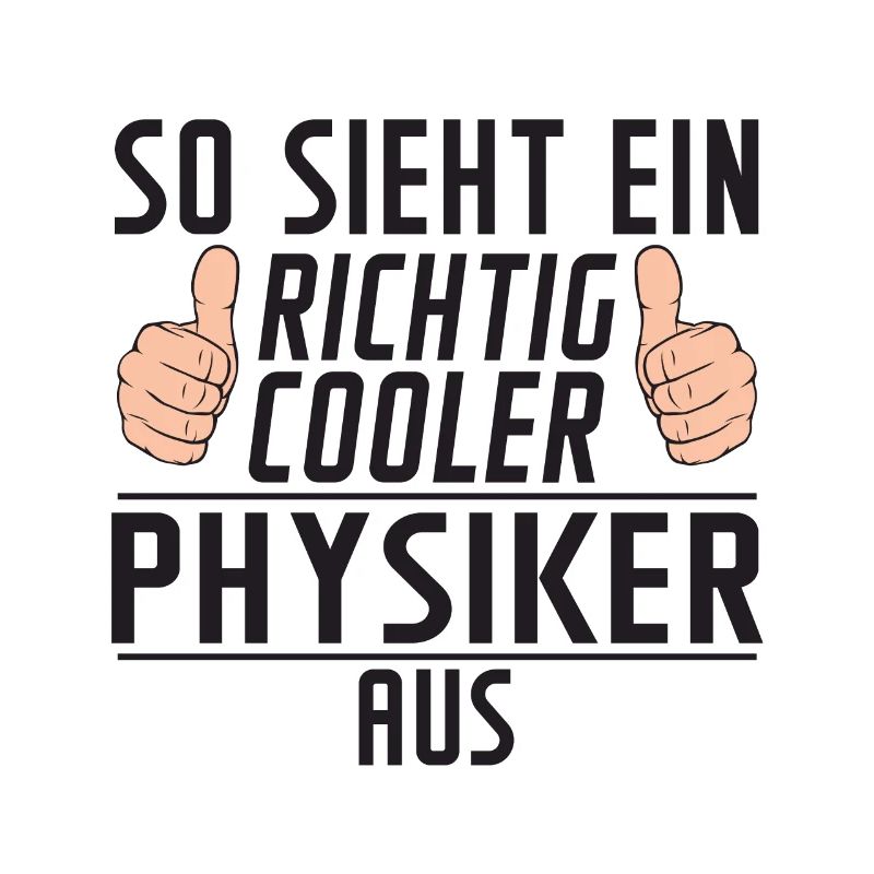 Physiker | | Physik | Definition