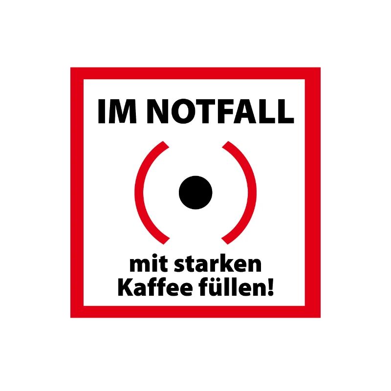 Im Notfall Kaffee