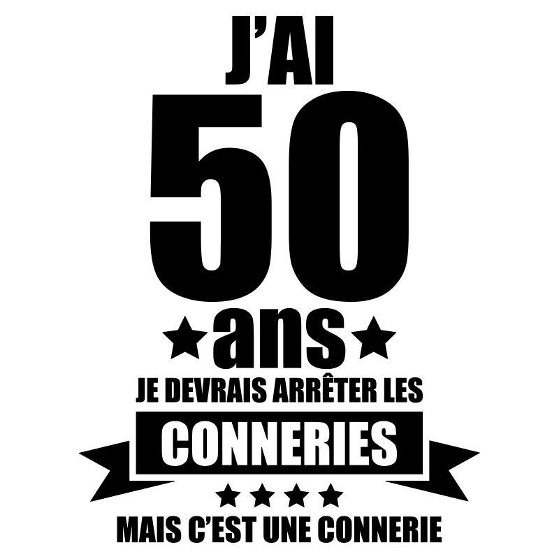 j'ai 50 ans je devrais arrêter les conneries
