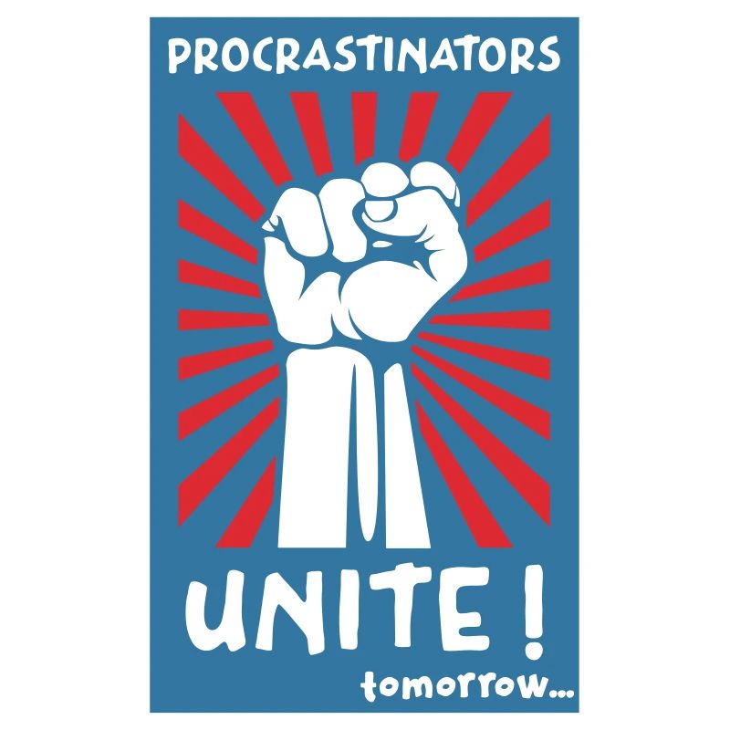 Procrastinators Unite! Tomorrow...