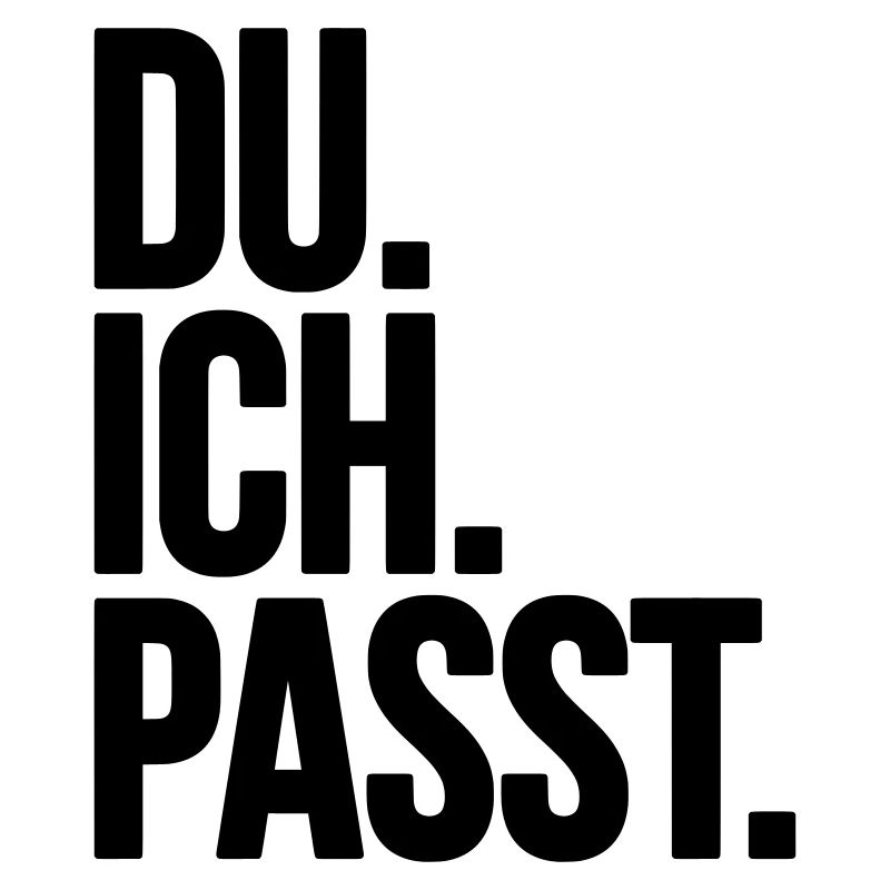 Du Ich Passt