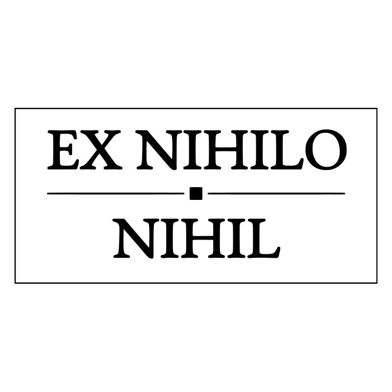 Ex Nihilo Nihil Latin Quote - Philosophy Slogan