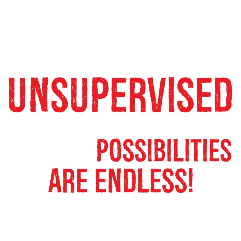 I Am Currently Unsupervised