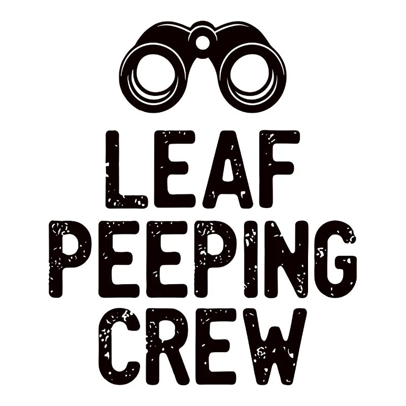 Leaf Peeping Crew Spruch Zitat