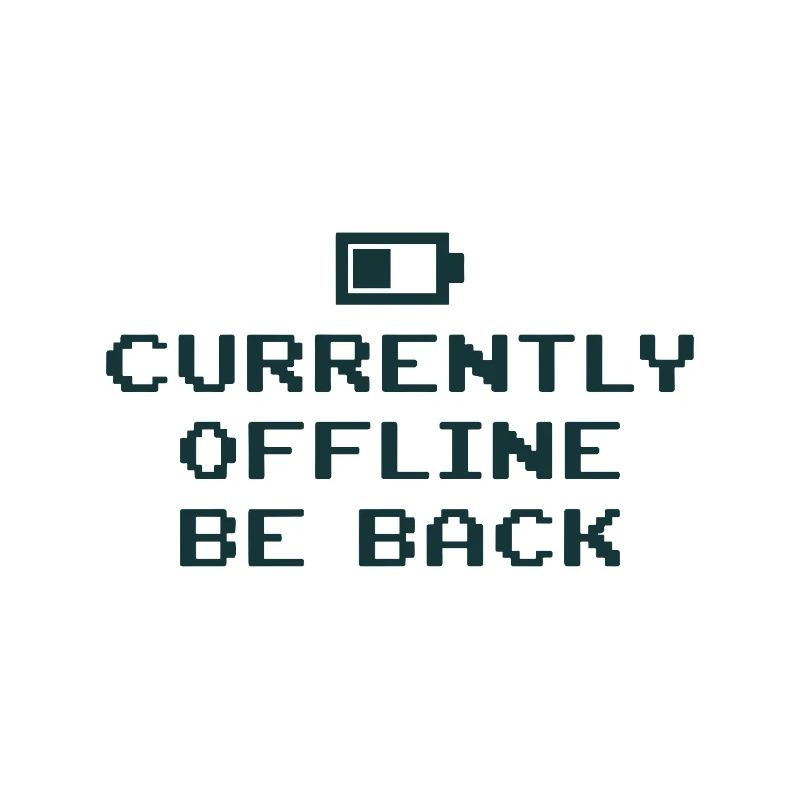 Currently Offline Be Back Battery Empty