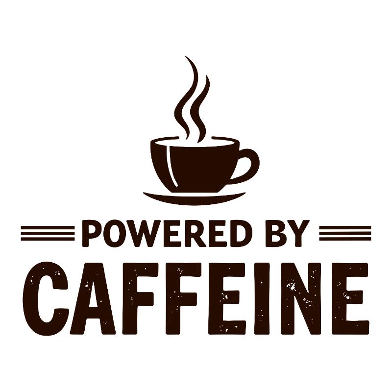 Powered By Caffeine Kaffee Spruch Energie