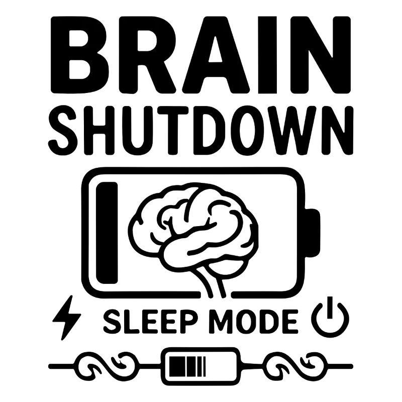 Brain Shutdown Sleep Mode Humor Battery Empty