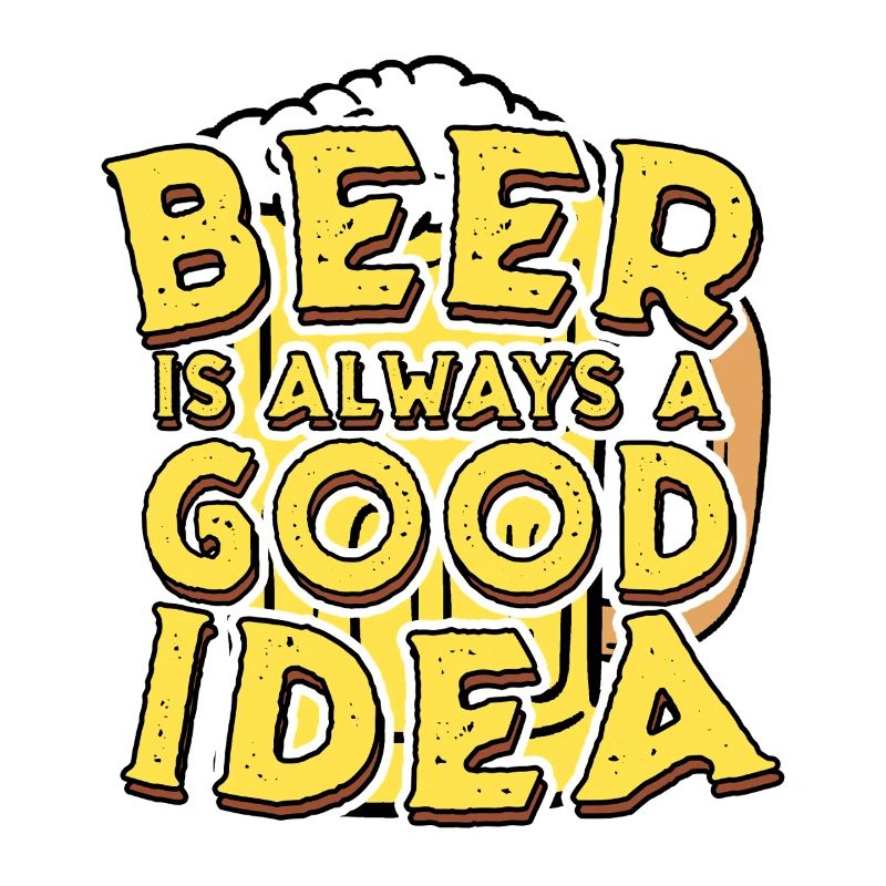 Bier ist immer eine gute Idee, Retro-Zitat.