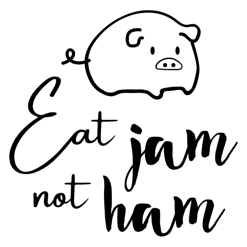 eat jam not ham