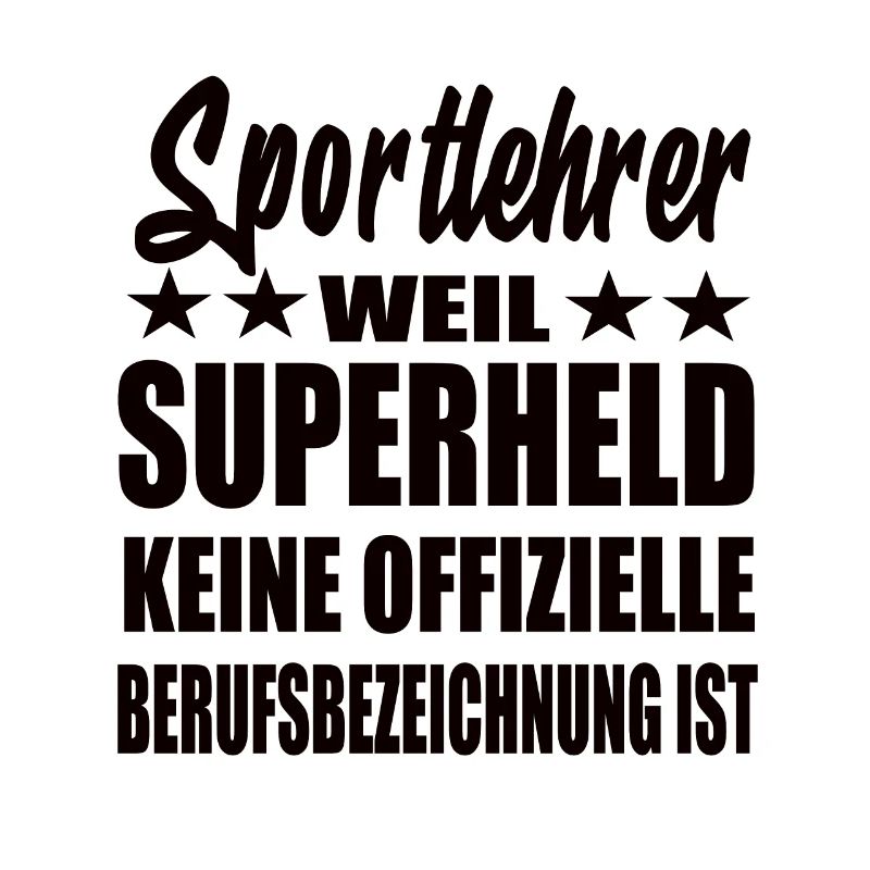 Sportlehrer Superheld Spruch