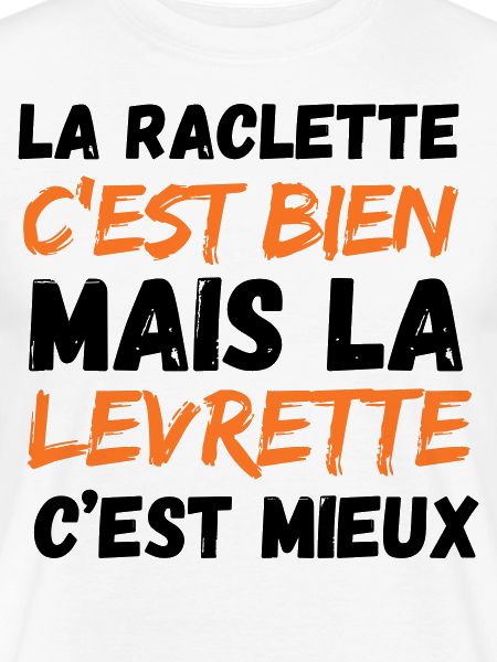 LA RACLETTE ... LA LEVRETTE
