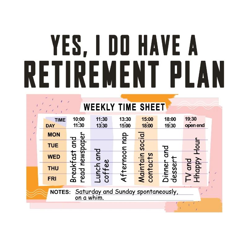 Funny Retirement Plan Weekly Timetable - Relaxing