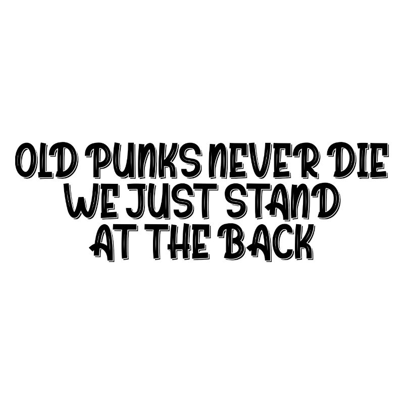 Old Punks Never Die, We Just Stand At The Back 2