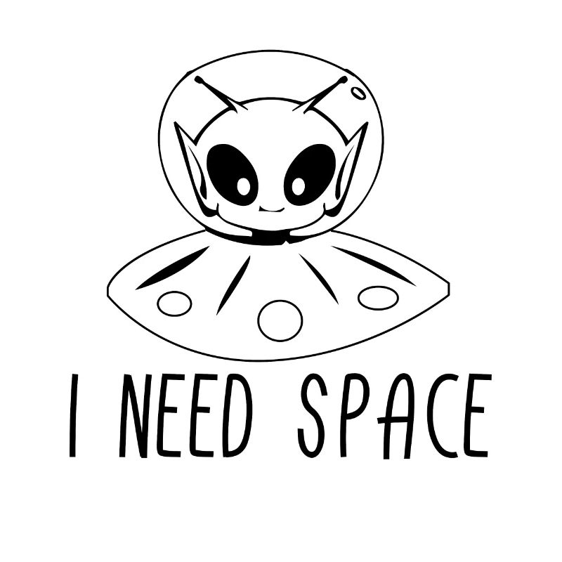 Alien I Need Space Aliens UFO Geschenk