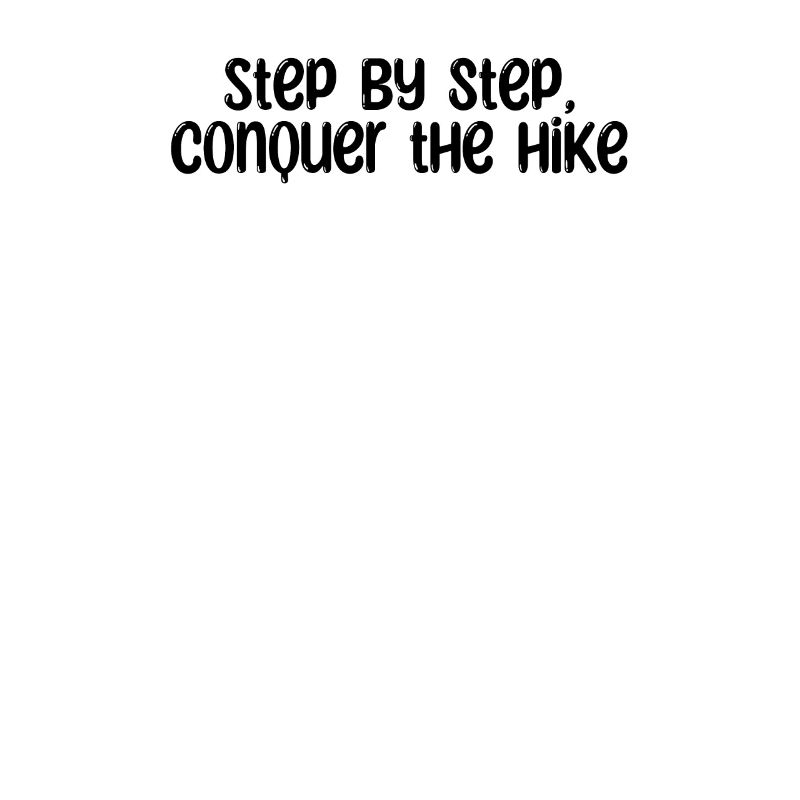 Hiking - Step by step, conquer the hike