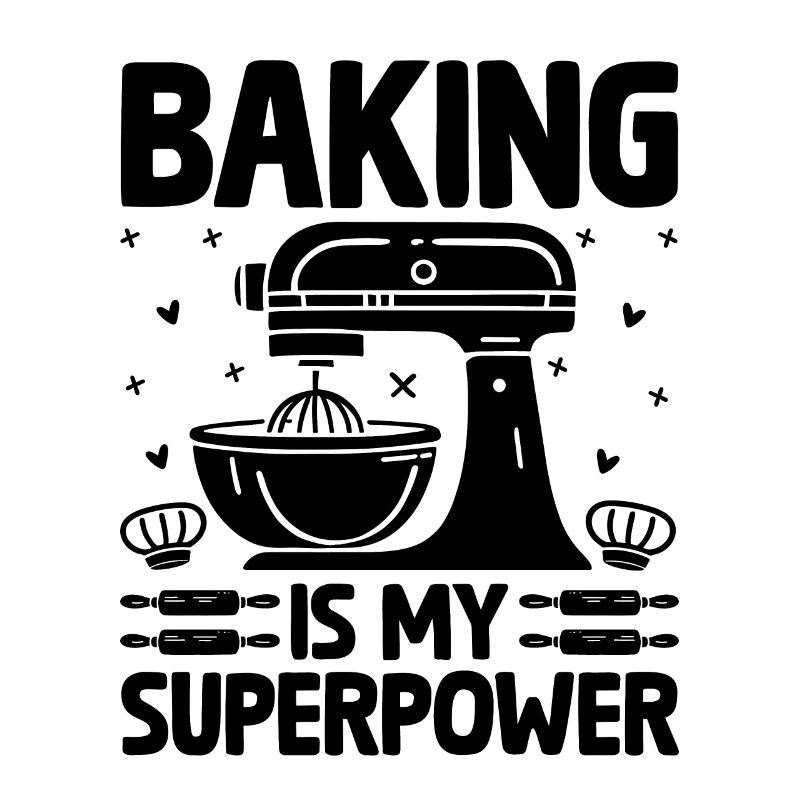 Baking Is My Superpower Pastry Baker Bake Bakers