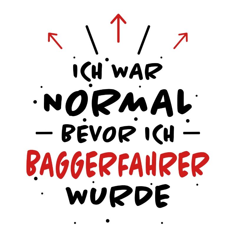 Baggerfahrer Spruch Lustiges Baggerfahrer Geschenk