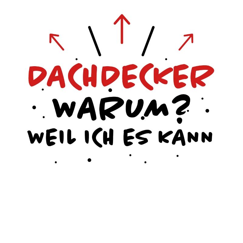 Dachdecker Spruch Job Lustiges Dachdecker Geschenk