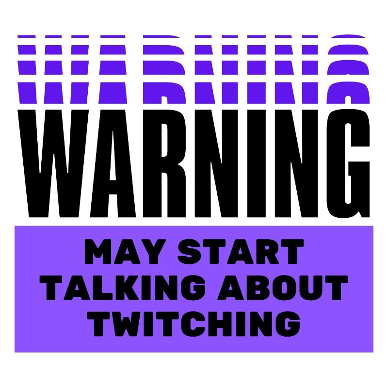 Warning may start talking about twitching.