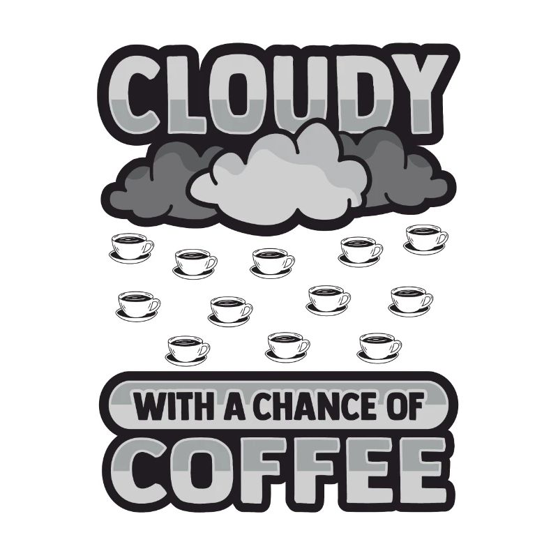 Wolkig mit einer Chance auf Kaffee Design
