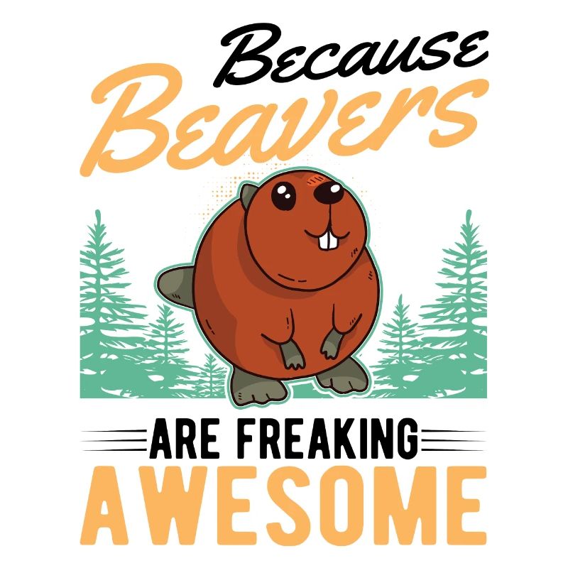 Because Beavers are freaking awesome Biber