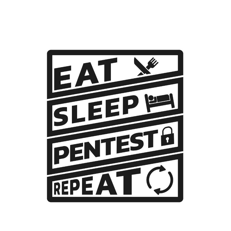 Pentester Eat Sleep Repeat