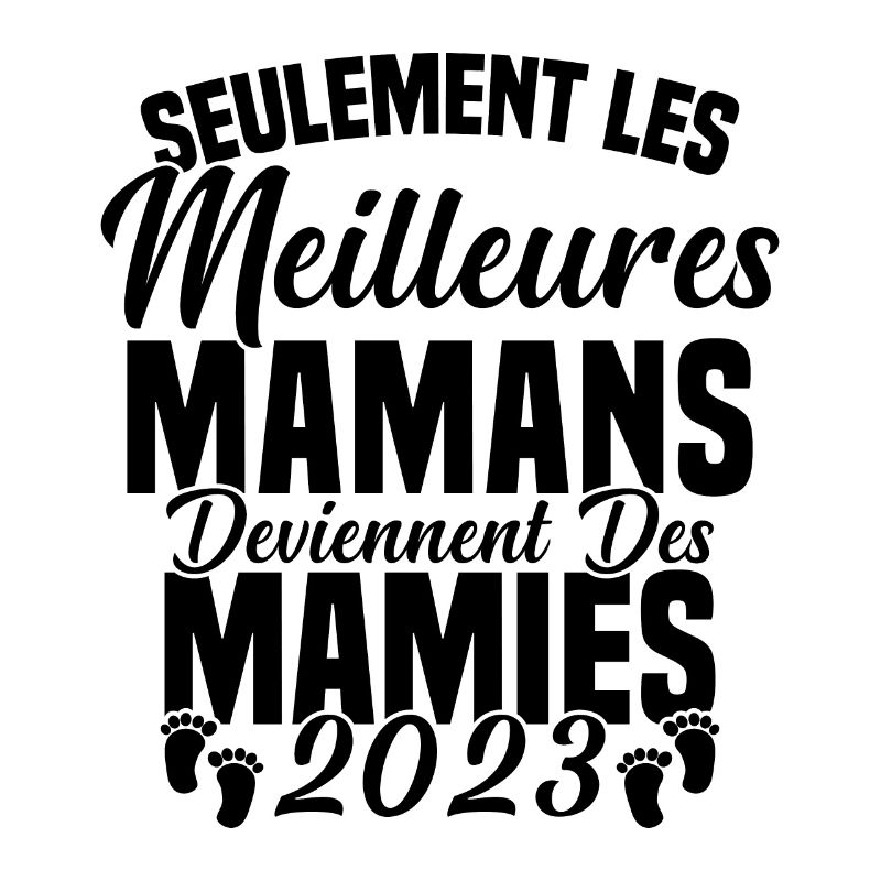 Les Meilleures Mamans Deviennent des Mamie 2023