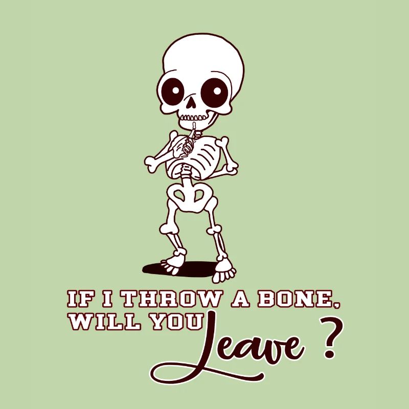 If I Throw a Bone Tshirt Eye catcher 💀 Gift idea