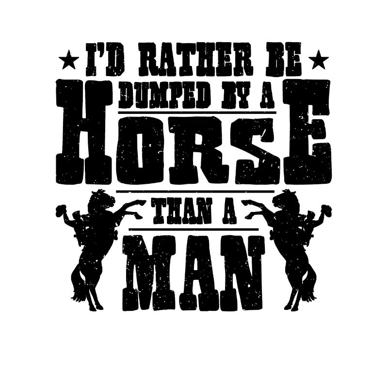 I'd Rather Be Dumped By Rodeo Rider Bareback Rider