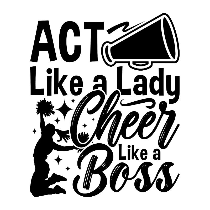 Act Like A Lady Cheer Like A Dancer Cheerleader