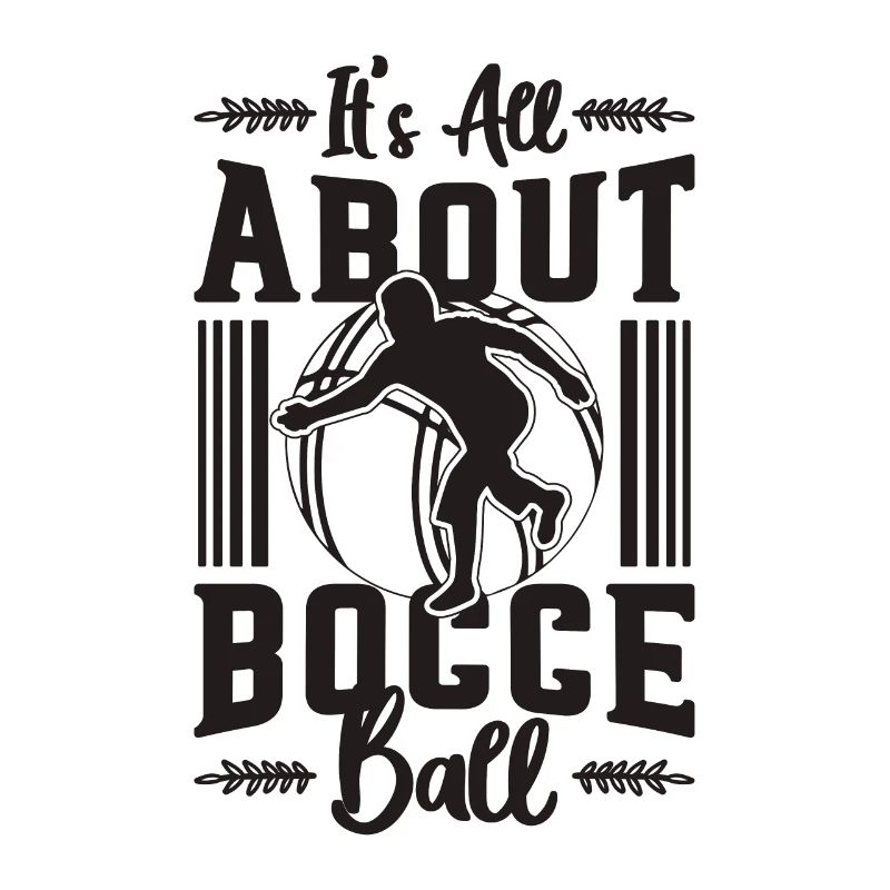 It's All About Bocce Ball Petanque Bocce Player