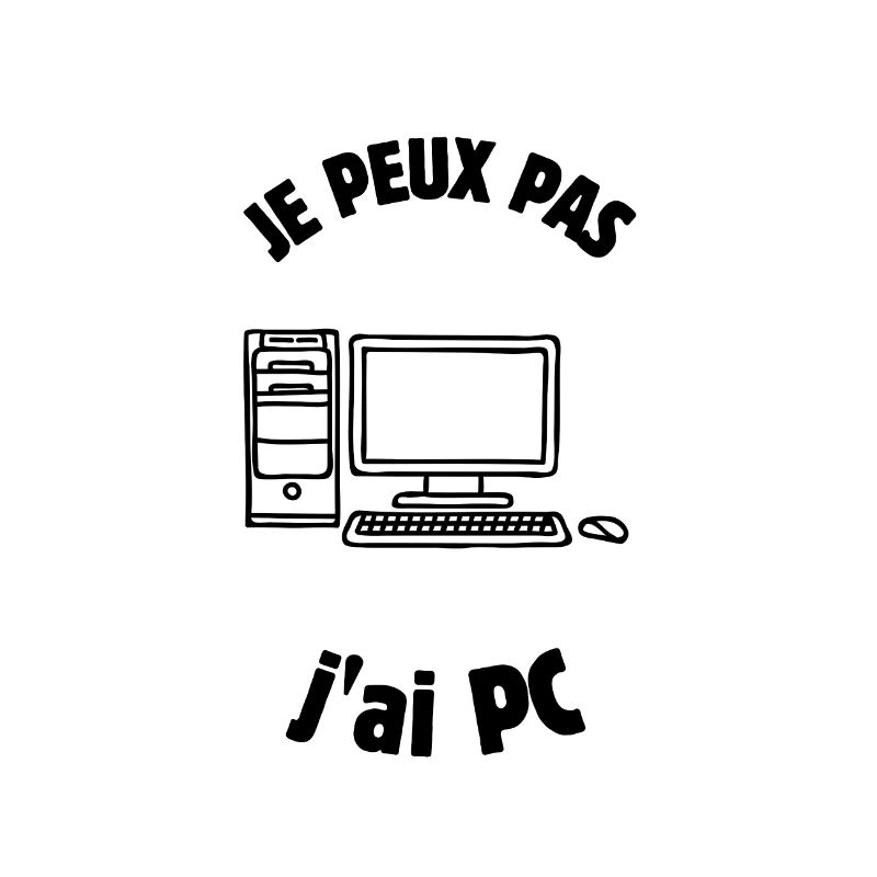 Je peux pas j'ai pc !