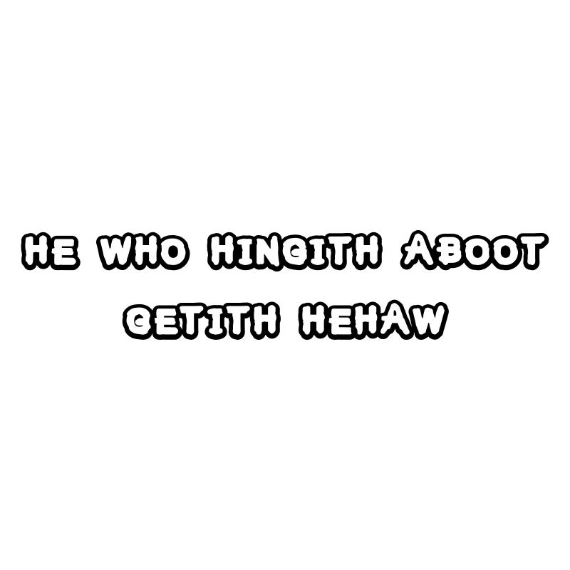 he who hingith aboot