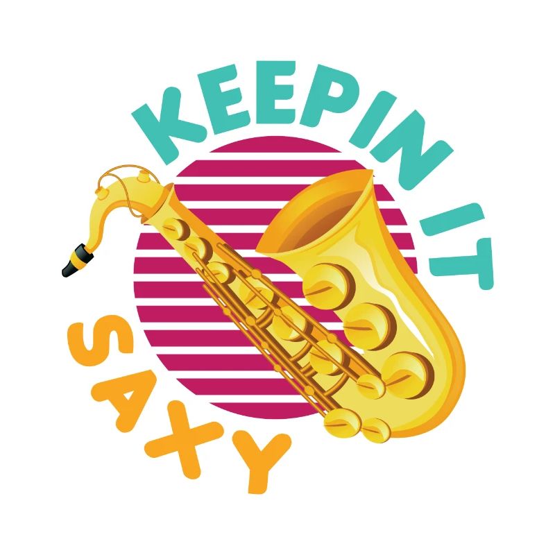 Keepin' It Saxy Funny For Saxophone Player