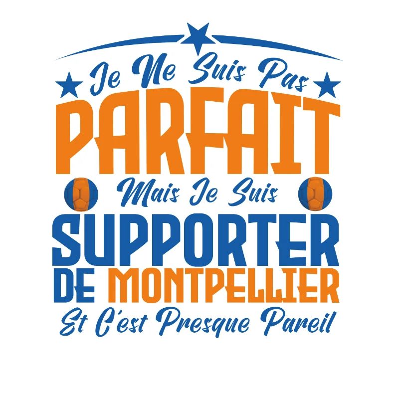 je ne suis pas parfait, supporteur de Montpellier.