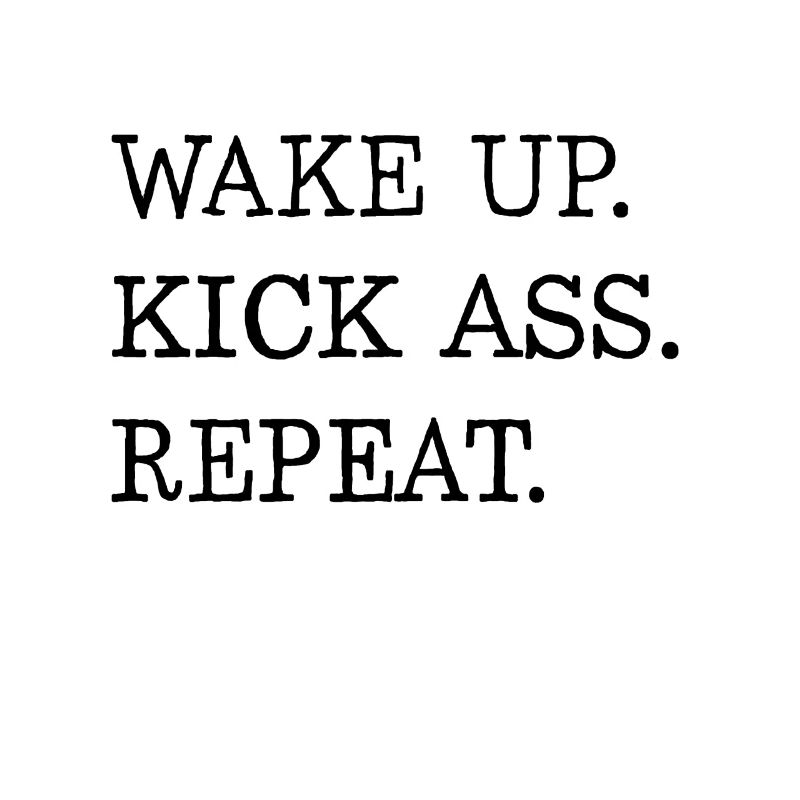 Wake Up Kick Ass Repeat Shirt Motivation Geschenk