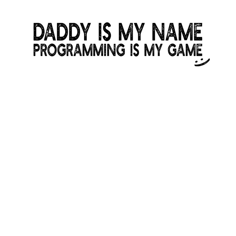 Programmeur Papa est mon nom La programmation est mon jeu