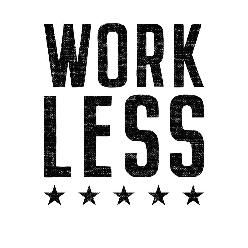 Work Less Ruhestand Vorruhestand Rentner Geschenk