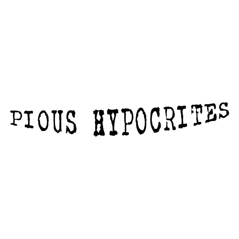 Pious hypocrites