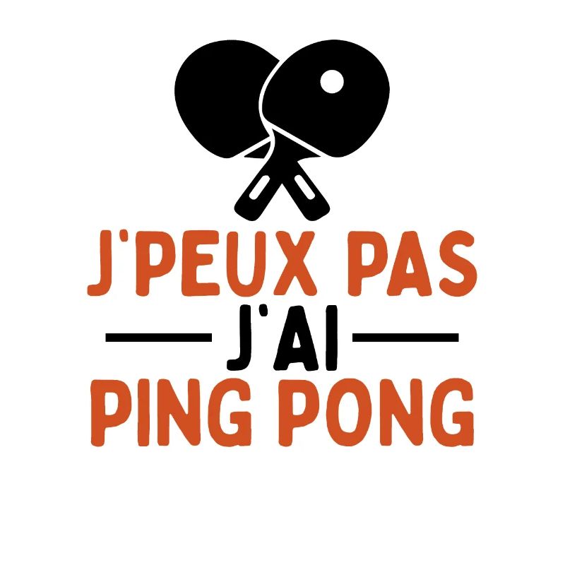 Je Peux Pas J'ai Ping Pong